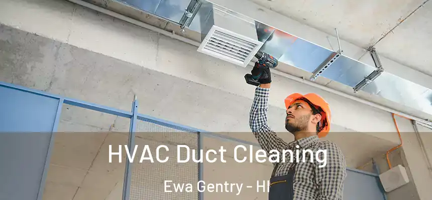  HVAC Duct Cleaning Ewa Gentry - HI